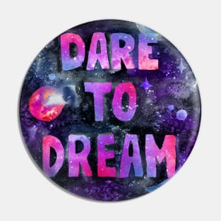 Dare to dream Pin