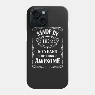 Made in 1972 50 years of being awesome Phone Case