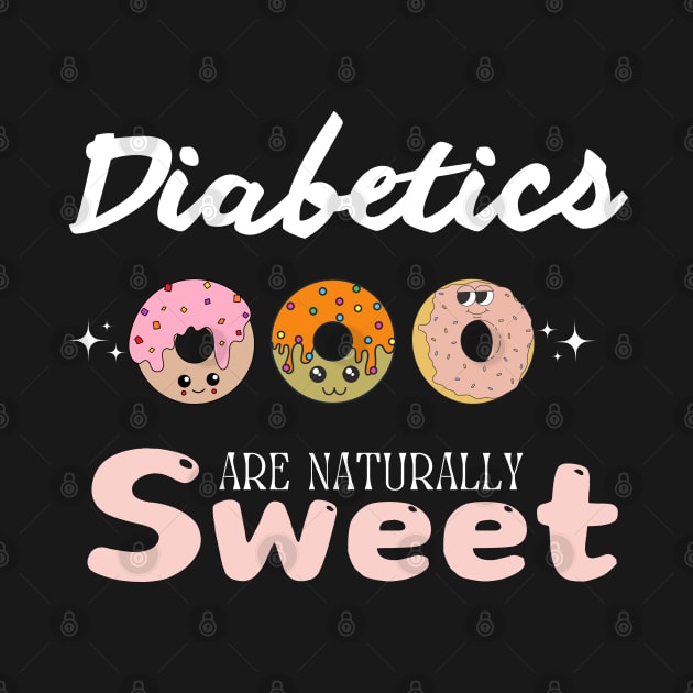 Diabetics Are Naturally Sweet by Get Yours