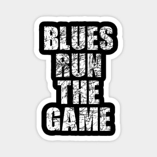 Blues Run The Game Funny Saying Magnet