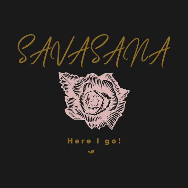 Savasana Here I Go! by Dosiferon