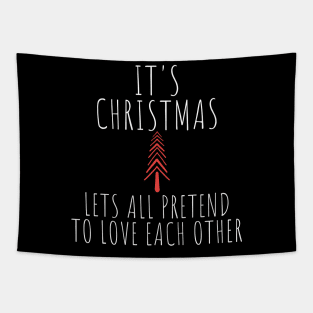 Its Christmas Lets All Pretend To Love Each Another. Christmas Humor. Rude, Offensive, Inappropriate Christmas Design In White Tapestry