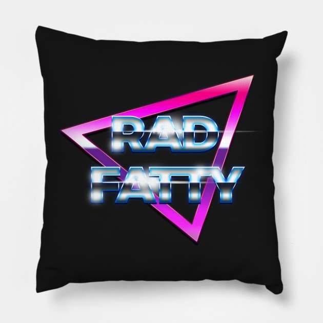 Rad Fatty Pillow by Big Sexy Tees