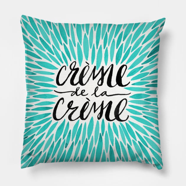 turquoise Creme De Le Creme Pillow by CatCoq