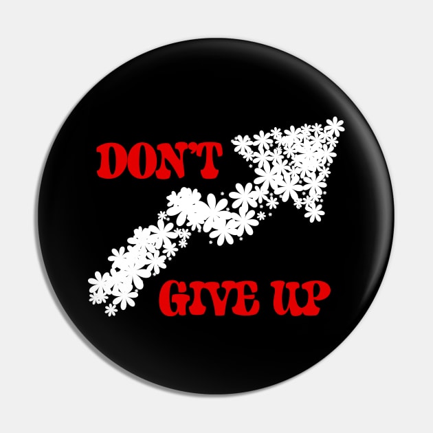 Don't Give Up Pin by designbek