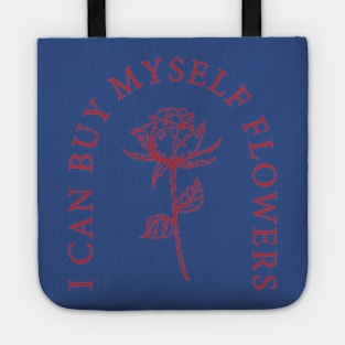 I Can Buy Myself Flowers 1 Tote