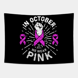 in october we wear pink breast cancer awareness day for breast cancer awareness and support of breast cancer survivors Tapestry