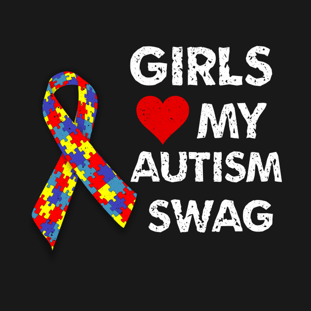 girls love my autism swag by ETTAOUIL4