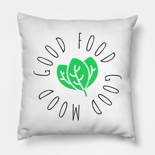 Good Food Good mood Pillow