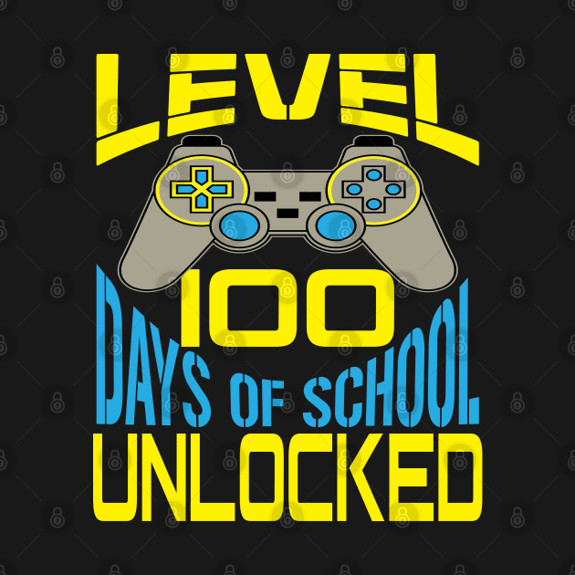Level 100 completed 100 days of school unlocked by Just Be Cool Today