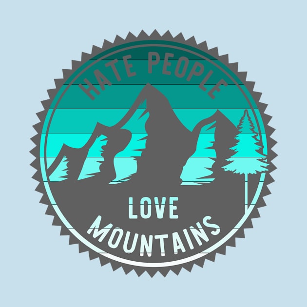 Hate People Love Mountains by Okanagan Outpost