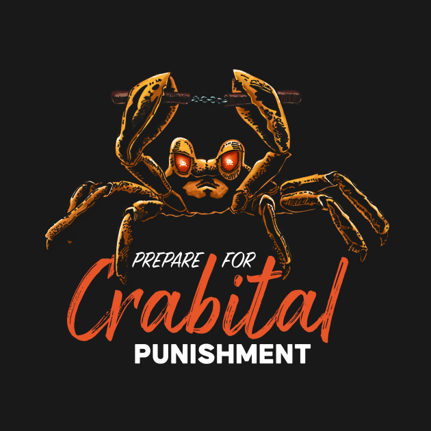 Prepare for Crabital punishment by BrokenSpirit
