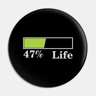 47% Life Pin