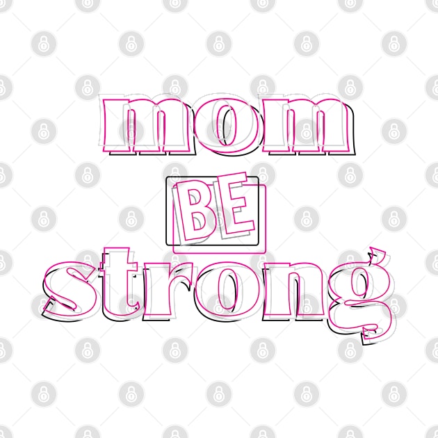 be strong mom ok by TheMeddlingMeow