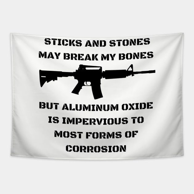 Sticks And Stones May Break My Bones But Aluminum Oxide Is Impervious To Most Forms of Corrosion Tapestry by SpaceDogLaika