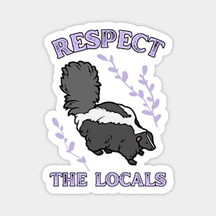 Respect the Locals Skunk Magnet