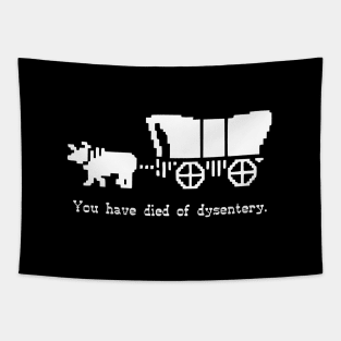 You have died of dysentery Tapestry