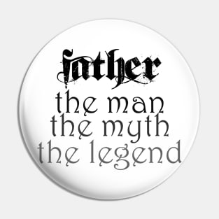 Father, the man, the myth, the legend! Pin