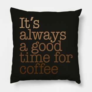 Good Time For Coffee Pillow