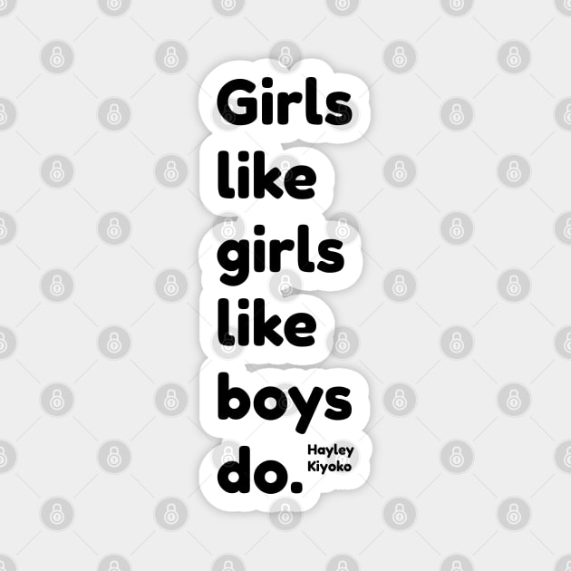 Girls like girls Hailey Kiyoko shirt Magnet by MairlaStore