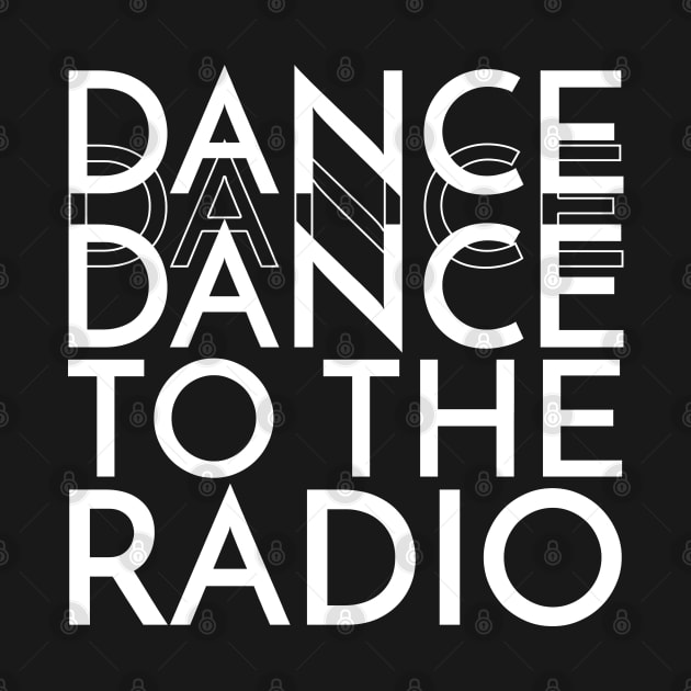 Dance to The Radio by Occult Store