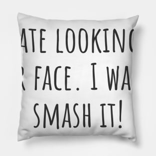 Smash It Pillow