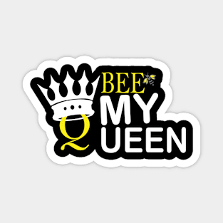 Bee my queen Magnet