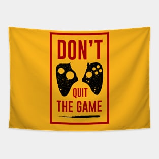 Don't Quit The GAME Tapestry