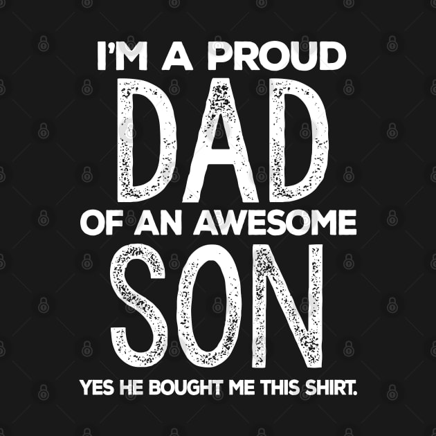 I'm A Proud Dad of An Awesome Son / Funny Dad by DankFutura