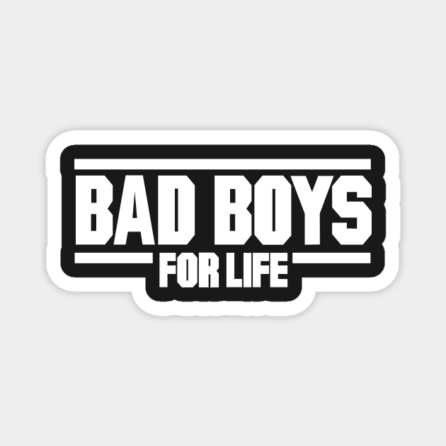 Forever Bad Boys For life Magnet by Beadams