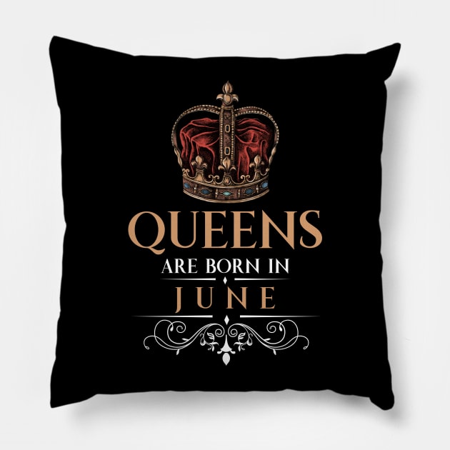 Queens Are Born In June Pillow by monolusi