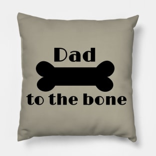 Dad to the bone funny Pillow