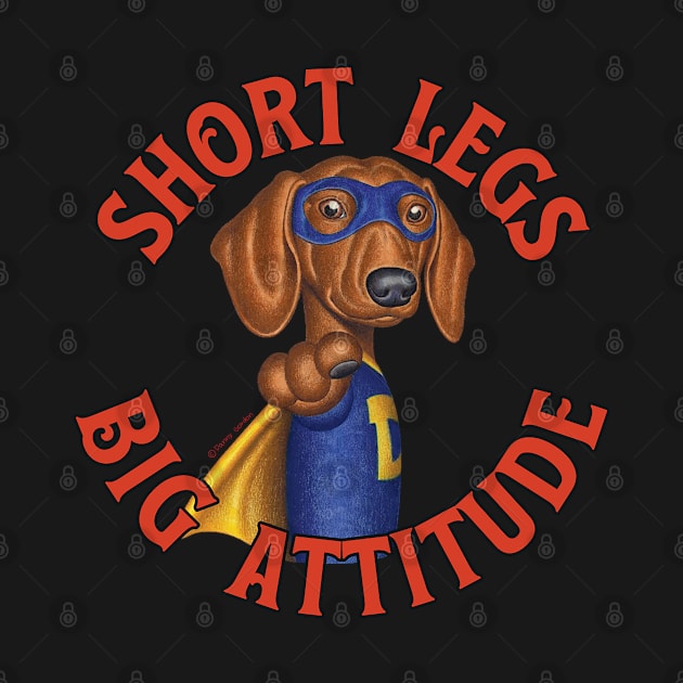 Dachshund-Short Legs, Big Attitude by Danny Gordon Art