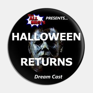 Halloween Returns Dream Cast Art Pin