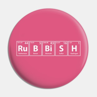 Rubbish (Ru-B-Bi-S-H) Periodic Elements Spelling Pin