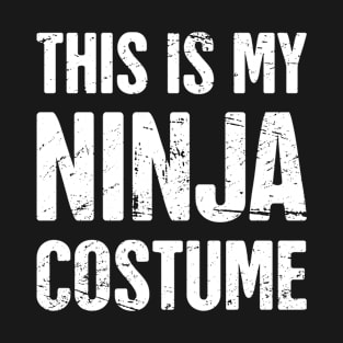 This Is My Ninja Costume | Halloween Costume Party T-Shirt