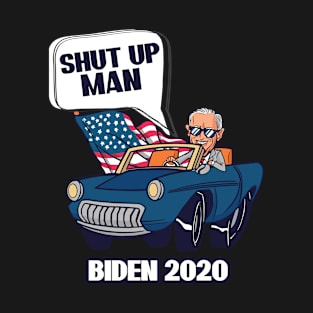 Shut up Man -  Biden Debate Quote T-Shirt