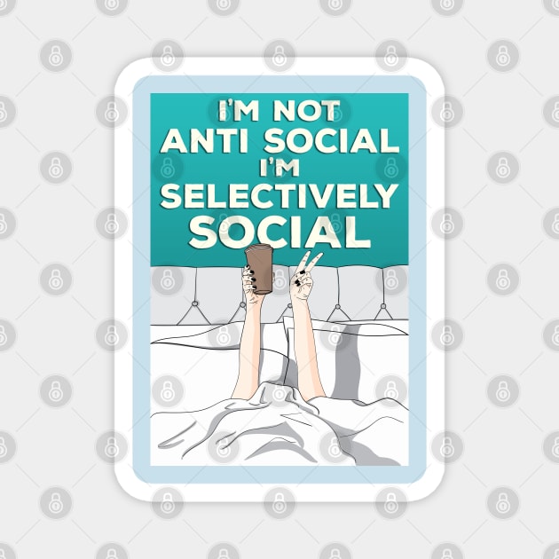 Not Anti Social I'm Selectively social Magnet by Ashley-Bee