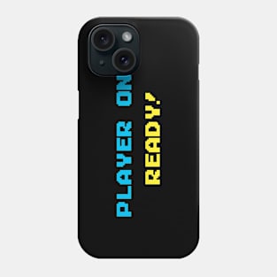 Player one Ready Phone Case