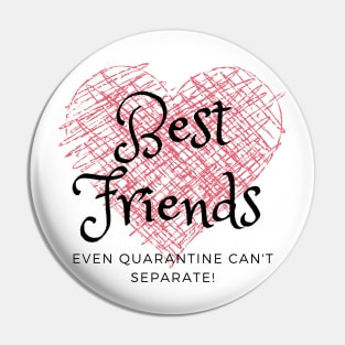 Best Friends in Quarantine White Corona Covid 19 Pin