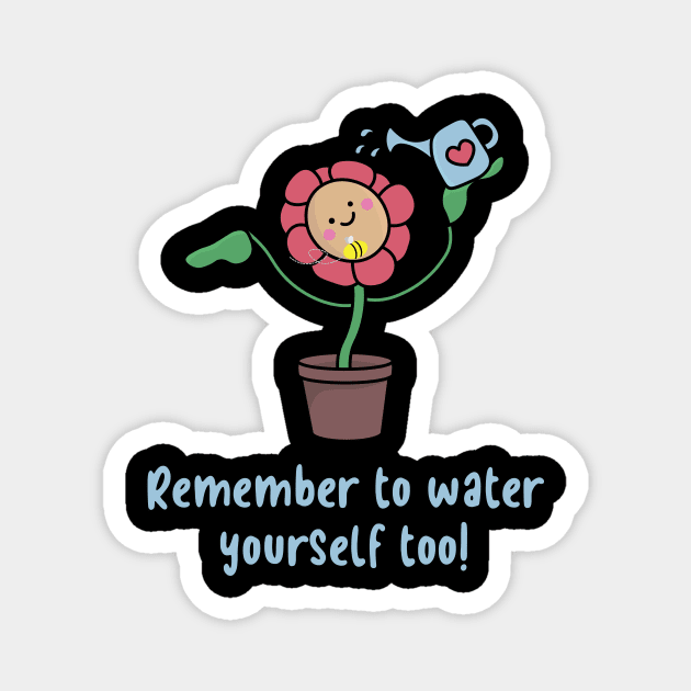 Remember to water yourself too Magnet by InnocentClub