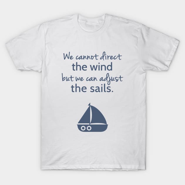 Cant Control The Wind Can Adjust The Sails T-SHIRT Yacht Sailing