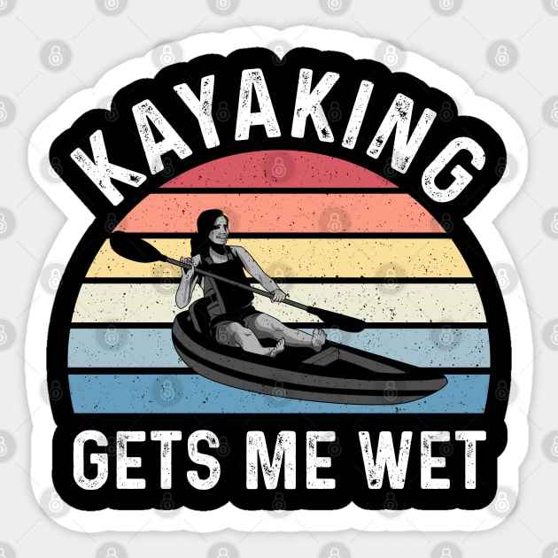 Kayaking Gets Me Wet Vintage Kayak Gifts Funny Kayaker - Kayaking Gets Me  Wet - Sticker