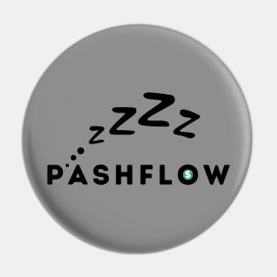 PASHFLOW is Money While You Sleep Pin