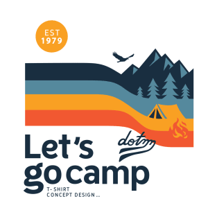 Let's go camp T-Shirt T-Shirt