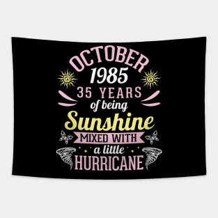 Born In October 1985 Happy 35 Years Of Being Sunshine Mixed Hurricane Mommy Daughter Tapestry