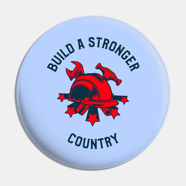 Build A Stronger Country Pin by soondoock