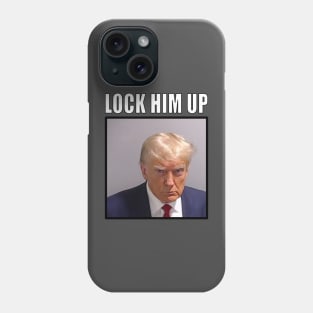 Trump Mugshot (Lock Him Up) Phone Case