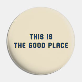 This is the Good Place Pin