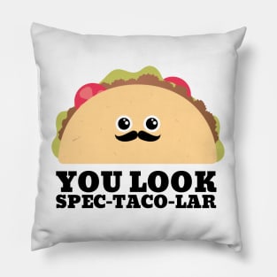 You look spectacular taco pun Pillow